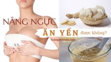 NÂNG NGỰC ĂN YẾN ĐƯỢC KHÔNG?